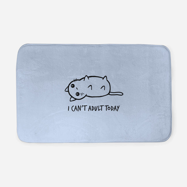 I Can't Adult Today-none memory foam bath mat-dudey300