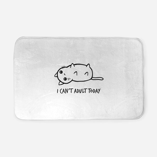 I Can't Adult Today-none memory foam bath mat-dudey300