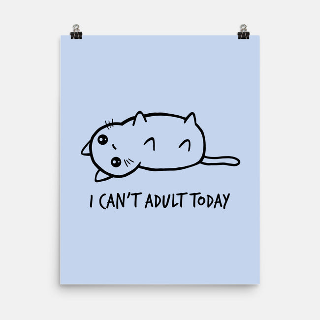 I Can't Adult Today-none matte poster-dudey300