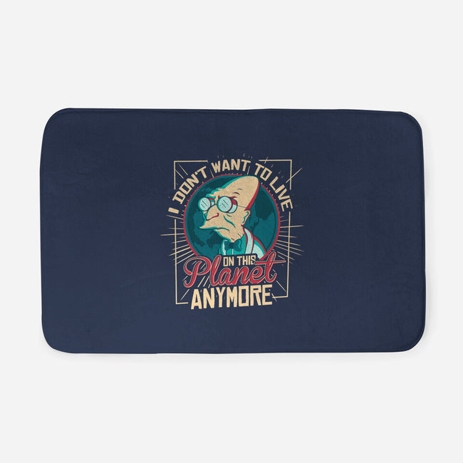 I Don't Want To Live On This Planet Anymore-none memory foam bath mat-TomTrager