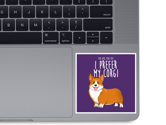 I Prefer My Corgi