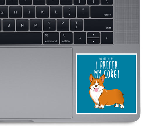 I Prefer My Corgi