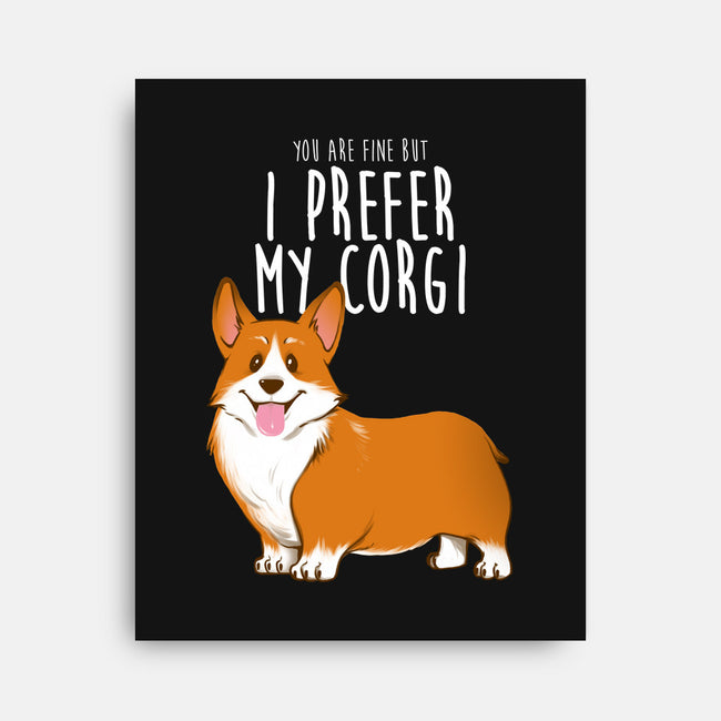 I Prefer My Corgi-none stretched canvas-ursulalopez