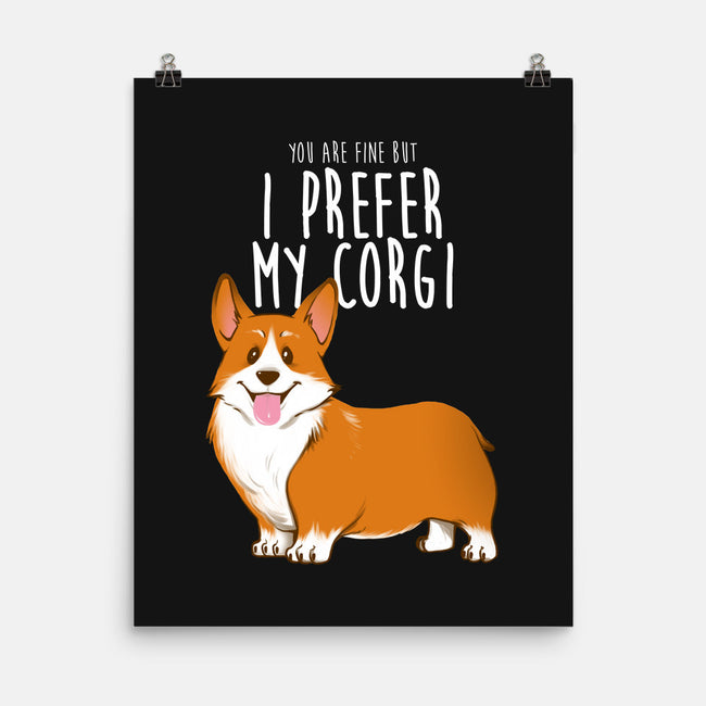 I Prefer My Corgi-none matte poster-ursulalopez
