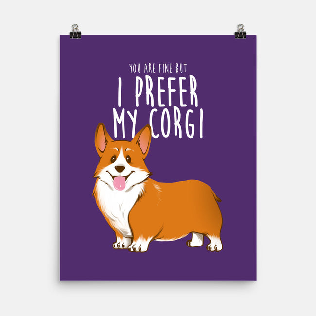 I Prefer My Corgi-none matte poster-ursulalopez