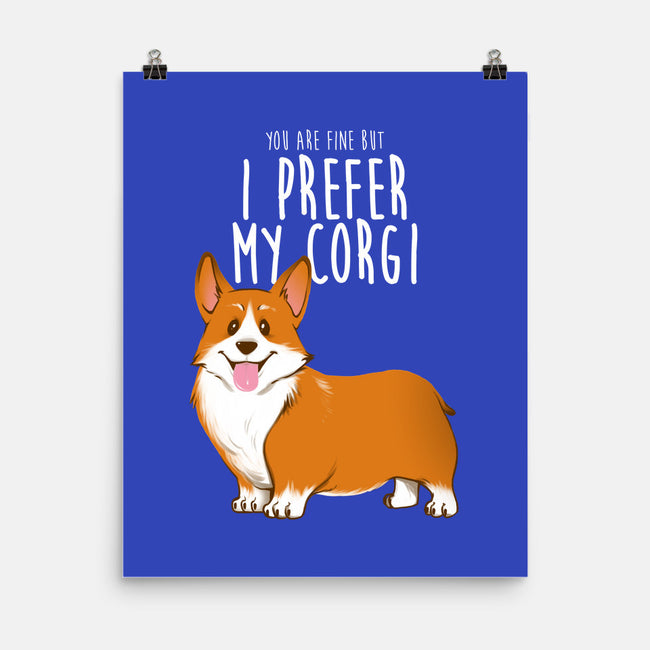 I Prefer My Corgi-none matte poster-ursulalopez