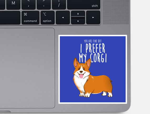 I Prefer My Corgi