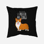 I Prefer My Corgi-none removable cover w insert throw pillow-ursulalopez