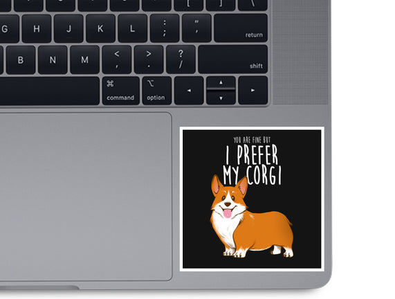 I Prefer My Corgi