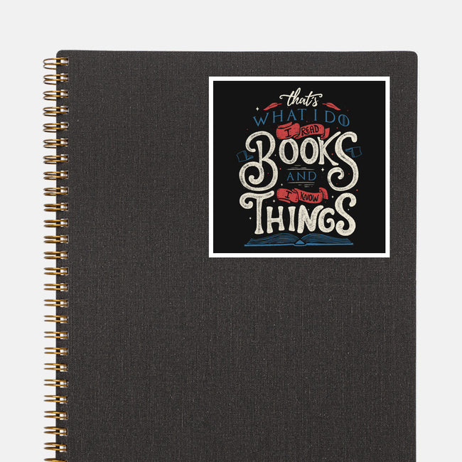 I Read Books and I Know things-none glossy sticker-Tobefonseca