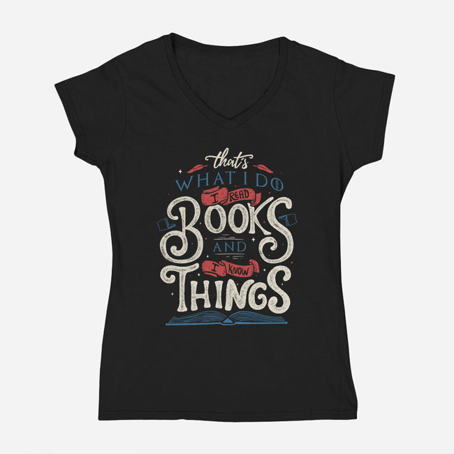 I Read Books and I Know things-womens v-neck tee-Tobefonseca