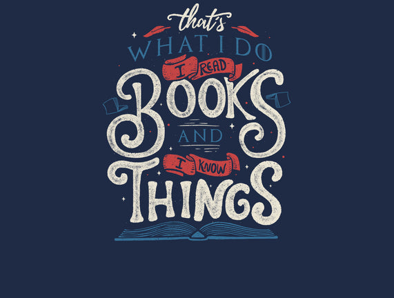 I Read Books and I Know things