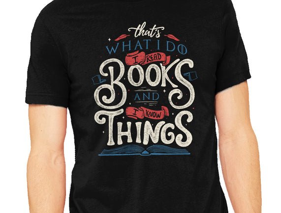 I Read Books and I Know things