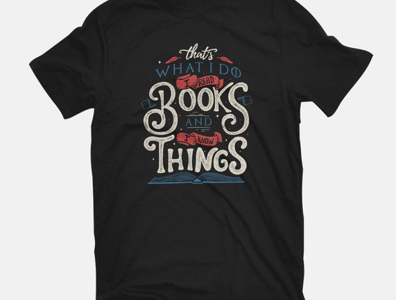 I Read Books and I Know things