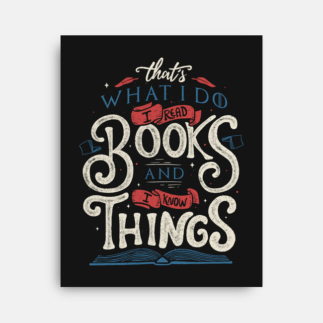 I Read Books and I Know things-none stretched canvas-Tobefonseca