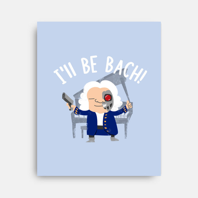 I'll Be Bach-none stretched canvas-wearviral
