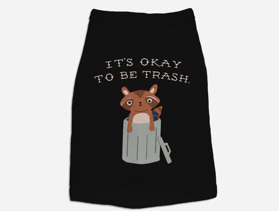 It's Okay to Be Trash