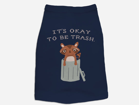 It's Okay to Be Trash