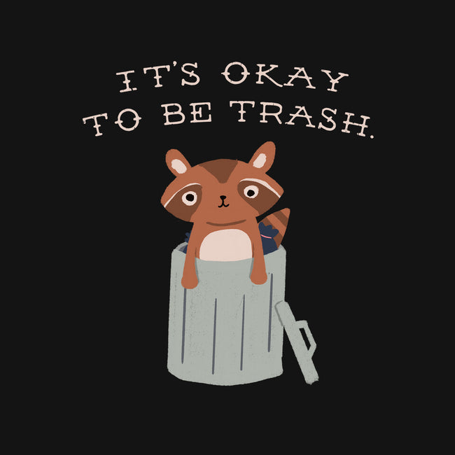 It's Okay to Be Trash-none glossy sticker-Mykelad