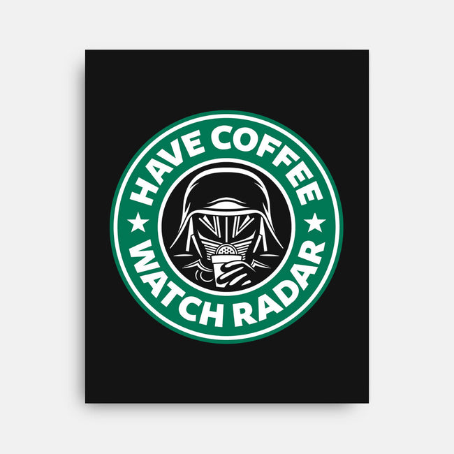 Have Coffee, Watch Radar-none stretched canvas-adho1982