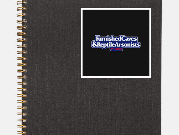 Furnished Caves & Reptile Arsonists