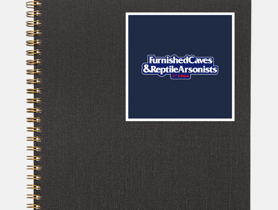 Furnished Caves & Reptile Arsonists