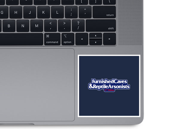 Furnished Caves & Reptile Arsonists