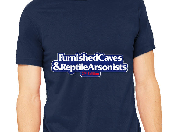 Furnished Caves & Reptile Arsonists