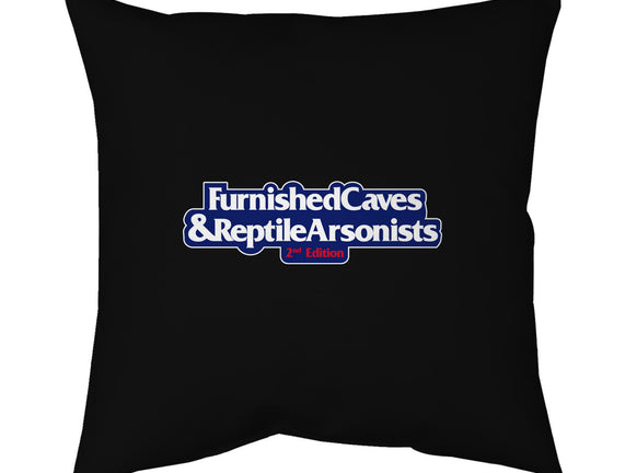 Furnished Caves & Reptile Arsonists