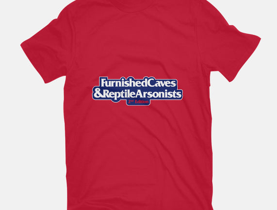 Furnished Caves & Reptile Arsonists