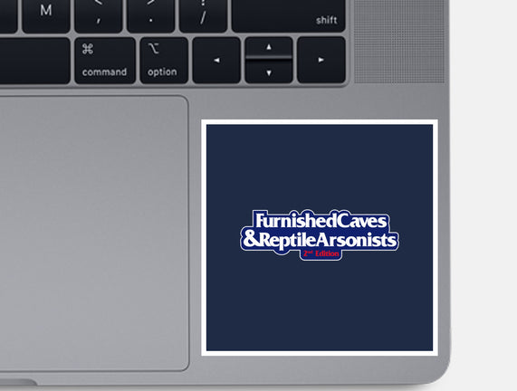 Furnished Caves & Reptile Arsonists