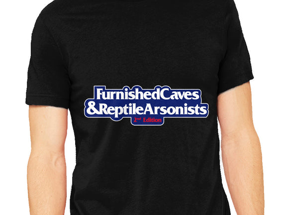 Furnished Caves & Reptile Arsonists