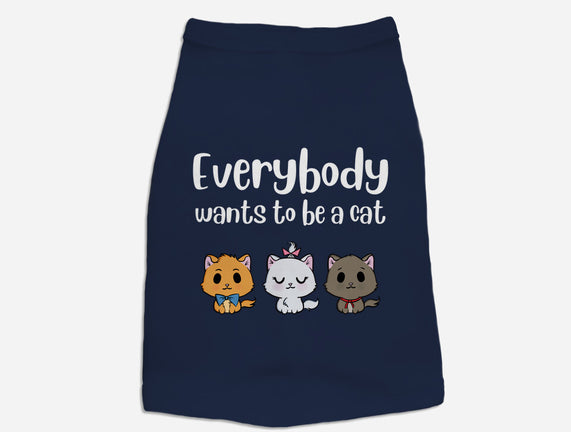 Everybody Wants to be A Cat