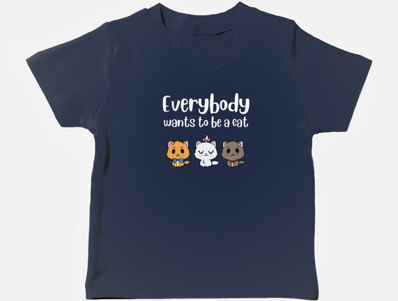 Everybody Wants to be A Cat