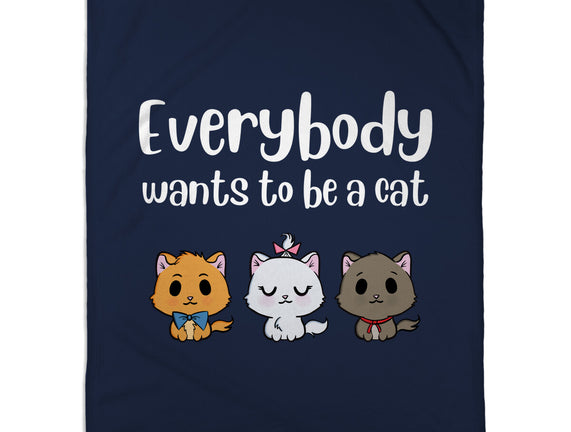 Everybody Wants to be A Cat