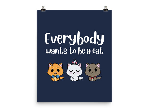 Everybody Wants to be A Cat