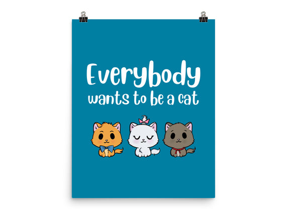 Everybody Wants to be A Cat