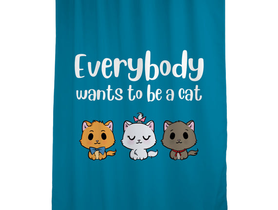 Everybody Wants to be A Cat