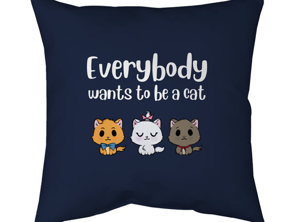 Everybody Wants to be A Cat