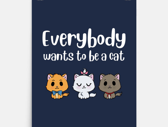 Everybody Wants to be A Cat