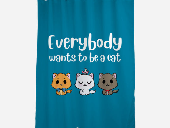 Everybody Wants to be A Cat