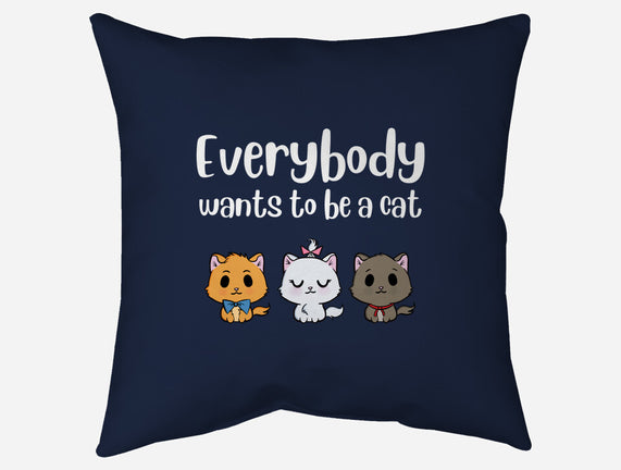Everybody Wants to be A Cat