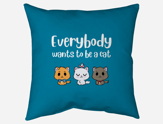 Everybody Wants to be A Cat