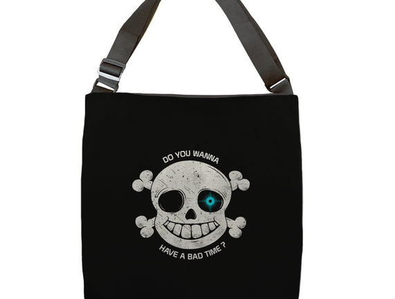 Do You Wanna Have a Bad Time?
