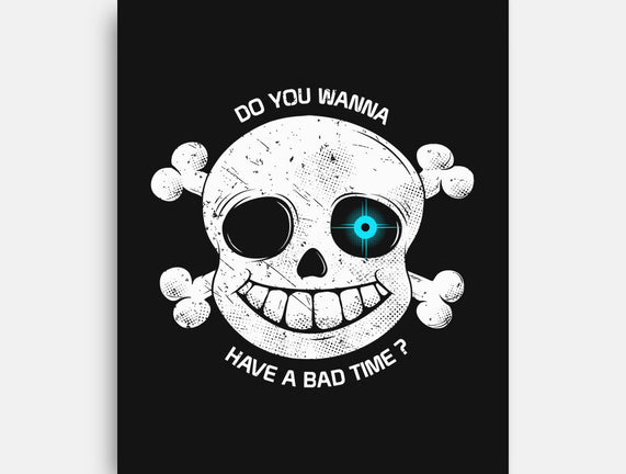 Do You Wanna Have a Bad Time?