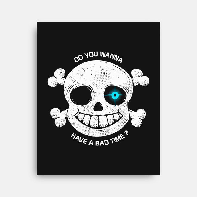Do You Wanna Have a Bad Time?-none stretched canvas-ducfrench