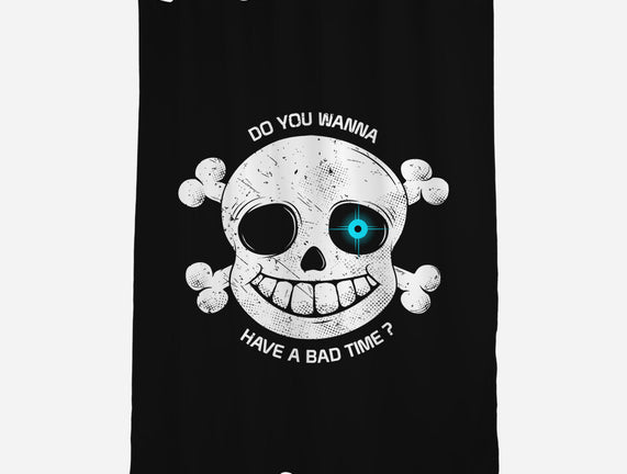 Do You Wanna Have a Bad Time?