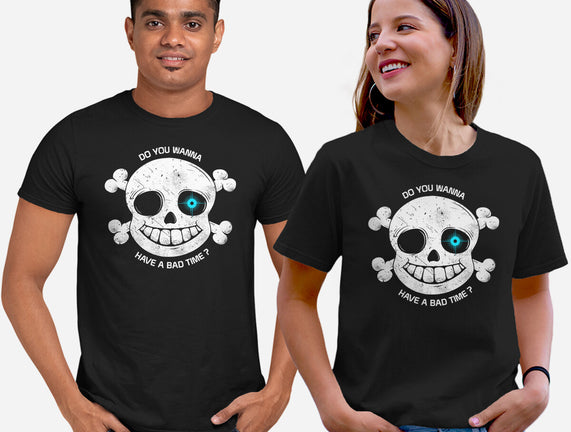 Do You Wanna Have a Bad Time?