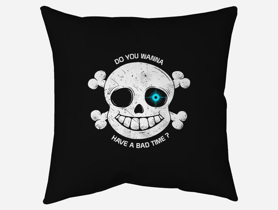 Do You Wanna Have a Bad Time?