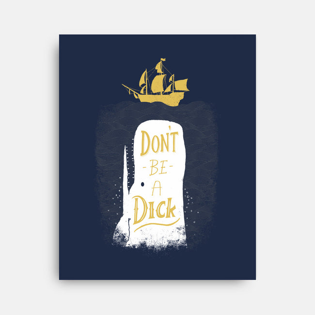 Don't Be a Dick-none stretched canvas-DinoMike